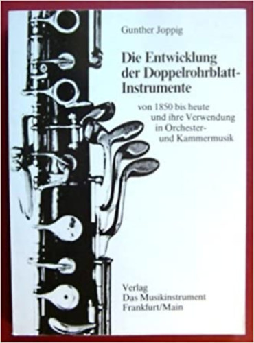 Gunther Joppig, Verlag das Musikinstrument - Die Entwicklung der Doppelrohrblatt-Instrumente