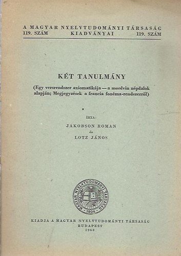 Roman Jakobson, John Lotz - Kt tanulmny: (Egy versrendszer axiomatikja - A mordvin npdalok alapjn. Megjegyzsek a francia fonmarendszerrl).