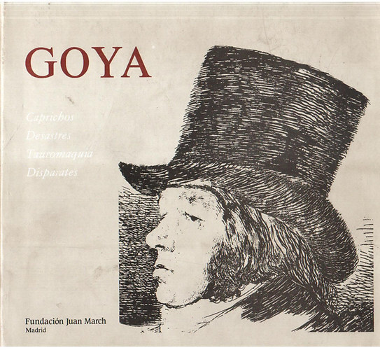 Szchenyi Kiad Kft. - Goya: Caprichos-Desastres-Tauromaquia-Dispartes