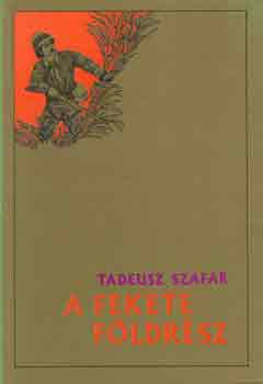 Tadeusz Szafar - A fekete fldrsz