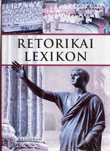 Adamik Tamás (szerk.) - Retorikai lexikon