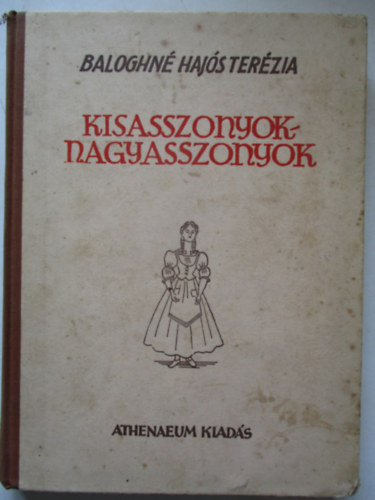 Baloghn� Haj�s Ter�zia - Kisasszonyok - nagyasszonyok