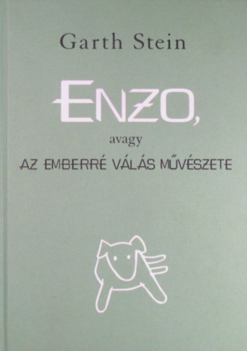 Garth Stein - Enzo, avagy az emberr vls mvszete