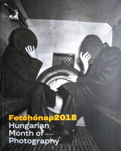 Uhl Gabriella (szerk.) - Fothnap2018 - Hungarian Month of Photography
