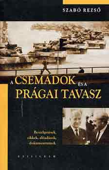 Szab� Rezs� - A csemadok �s a pr�gai tavasz