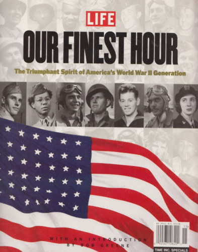 Killian Jordan (szerk.) - Our Finest Hour - The Triumphant Spirit of America's World War II Generation