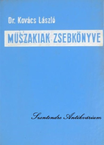 Dr. Kovács László, Cser Teréz (szerk.), Gabriel Győző (lektor) - Műszakiak zsebkönyve