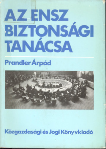 Prandler Árpád - Az ENSZ biztonsági tanácsa