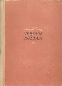 Arnold Zweig - Verdun iskolája