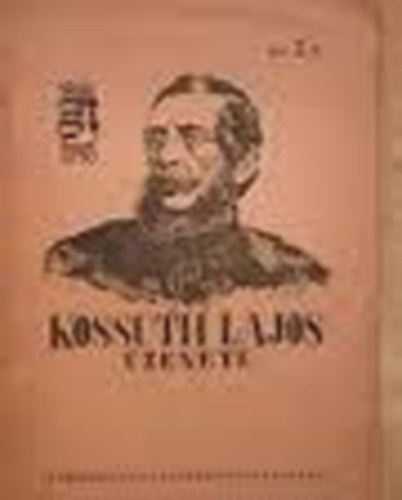 Koroda szerk. - Kossuth Lajos �zenete - Id�zetek besz�deib�l, cikkeib�l, leveleib�l