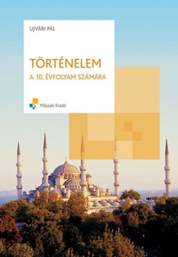 Ujvri Pl - Trtnelem a 10. vfolyam szmra