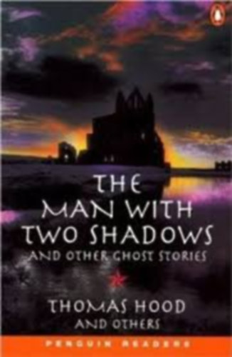 Hood, Thomas - THE MAN WITH TWO SHADOWS AND OTHER STORIES 3.