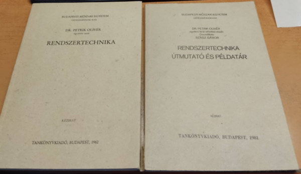 Dr. Petrik Oliv�r, Sz�sz G�bor - BME: Rendszertechnika + Rendszertechnika �tmutat� �s p�ldat�r (2 k�tet)