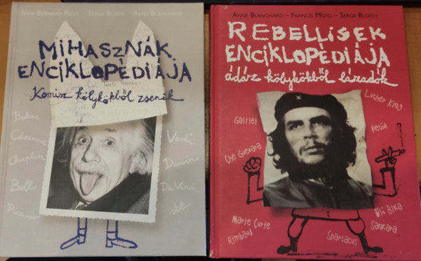 Jean-Bernard Pouy, Serge Bloch, Anne Blanchard, Francis Mizio - 2 db Mihasznk enciklopdija (Komisz klykkbl zsenik) + Rebellisek enciklopdija (dz klykkbl lzadk)