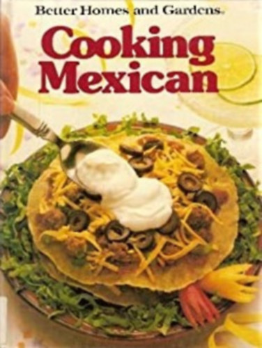 Gerald M. Knox (editor) - Cooking Mexican (Better Homes and Gardens)