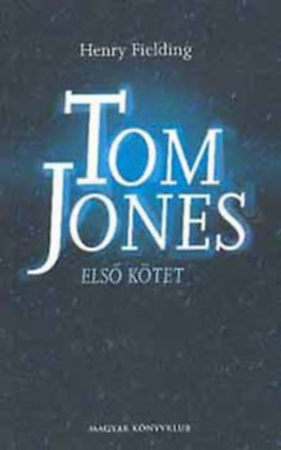 Henry Fielding - Tom Jones I. ktet