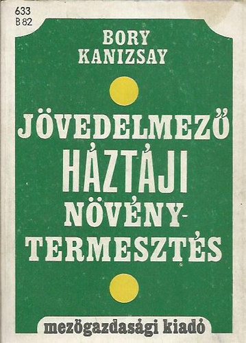 Bory Mikl�s- Kanizsay Jen� - J�vedelmez� h�zt�ji n�v�nytermeszt�s