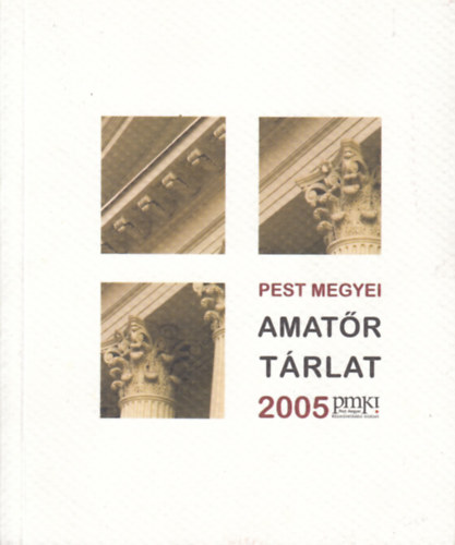 Gal Anna (felels szerkeszt) - Pest megyei amatr trlat 2005
