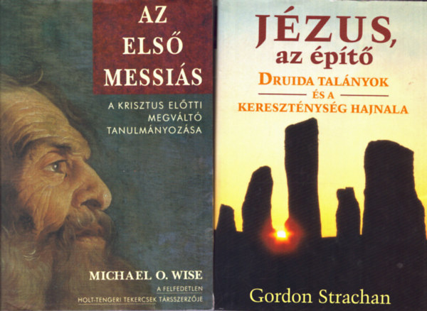 Michael O. Wise, Gordon Strachan - 2 db vall�si k�nyv: J�zus, az �p�t�+ Az els� messi�s