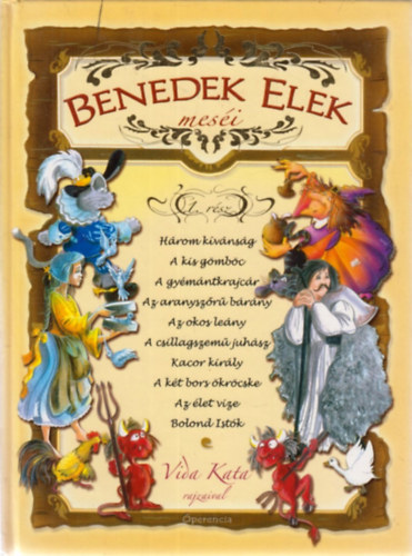 Benedek Elek - Benedek Elek mesi (Vida Kata rajzaival)
