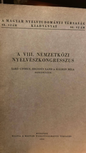 Lak� Gy�rgy Heged�s Lajos K�lm�n B�la - A VIII. Nemzetk�zi Nyelv�szkongresszus