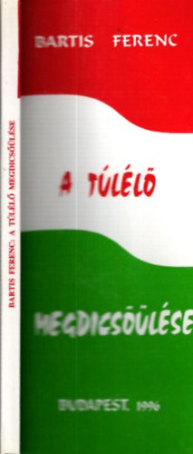 Bartis Ferenc - A túlélő megdicsőülése - Bartók - Didergő lángok (drámák) (dedikált)