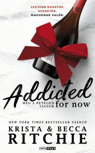 Krista & Becca Ritchie - Addicted for now - M�g a beteged vagyok (nem �ldekor�lt)