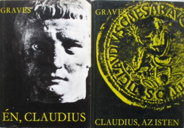 Robert Graves - Én, Claudius + Claudius, az Isten