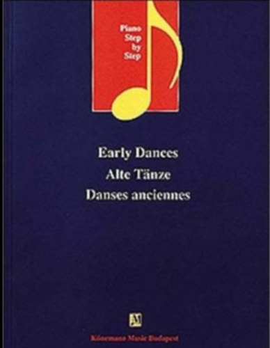 Lakos �gnes (szerk) - Early Dances / Alte T�nze / Danses anciennes (Piano Step by Step)