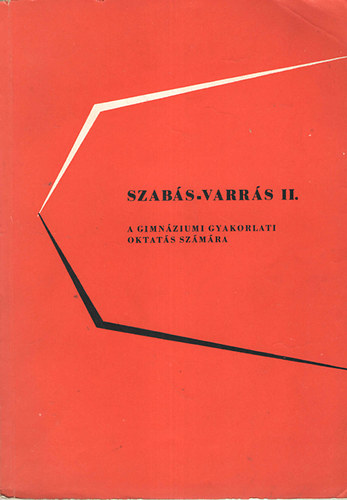 dr. Kóczi László (szerk.) - Szabás-Varrás II. - A gimnáziumi gyakorlati oktatás számára