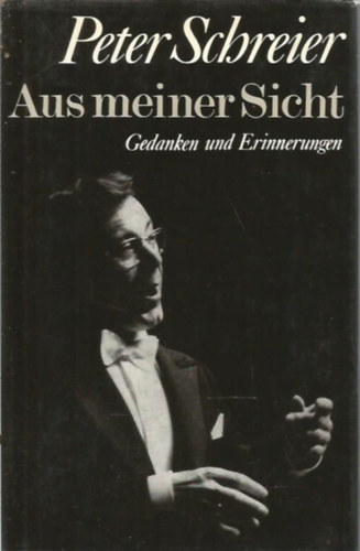 Peter Schreier - Aus meiner Sicht (V�lem�nyem szerint)