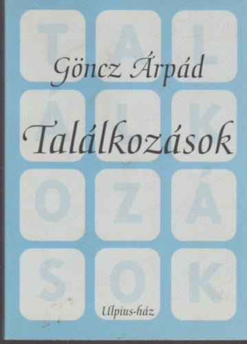 G�nc �rp�d - Tal�lkoz�sok