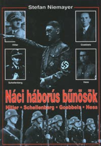 Stefan Niemayer - Náci háborús bűnösök (Bormann, Heydrich, Canaris, Himmler)