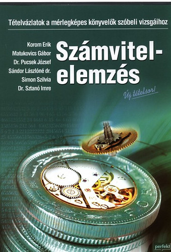 Korom-Matukovics-Pucsek-Sándor-Simos-Sztanó - Számvitelelemzés - Tételvázlatok a mérlegképes könyv. szóbeli v.