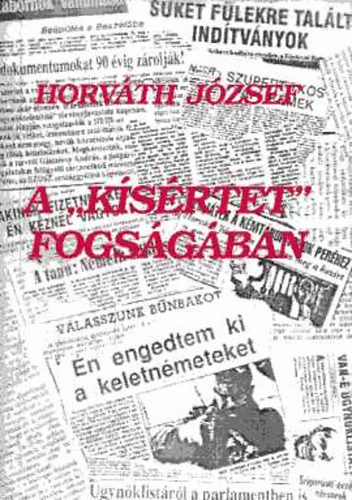 Horváth József - A "kísértet" fogságában