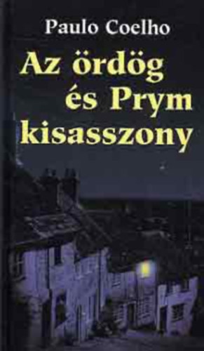 Paulo Coelho, Szerk.: Reviczky Bla, Ford.: Nagy Viktria - Az rdg s Prym kisasszony (8. kiads)
