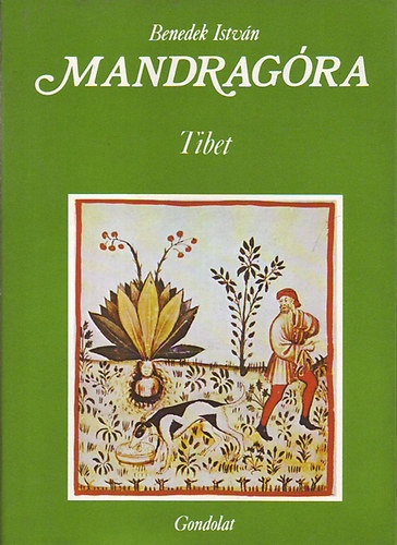 Benedek Istv�n - Mandrag�ra-Tibet