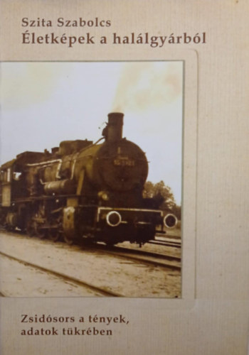 Szita Szabolcs - �letk�pek a hal�lgy�rb�l