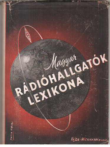 Tiszay Andor s Falk Gza - Magyar rdihallgatk lexikona I-II.