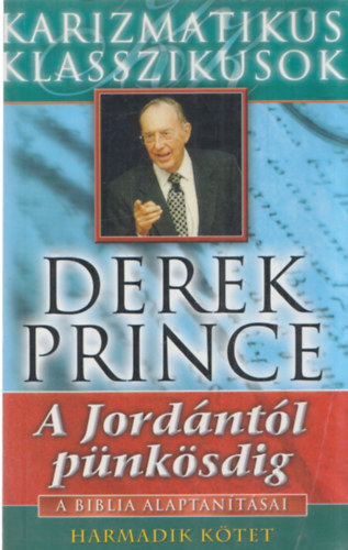 Derek Prince - A Jordántól pünkösdig - A Biblia Alaptanításai