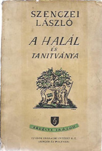 Szenczei L�szl� - A hal�l �s tan�tv�nya