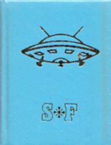 Dr. Horv�th S�ndor (szerk.) - Ir�ny a K�z�pkor (Sci-fi novell�k)- minik�nyv