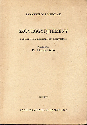 Péczely László - Szöveggyűjtemény a "Bevezetés a műelemzésbe" c. jegyzethez