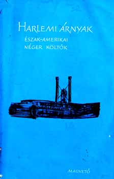 Komlós Aladár - Harlemi árnyak (észak-amerikai néger költők)