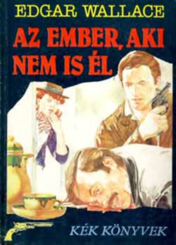 Edgar Wallace - 5 db Edgar Wallace könyv: A "dilettáns" zsaroló, Az ember, aki nem is él, A 13-as szoba, Charlie Chan zavarba jön, Charlie Chan találkozása a fekete tevével