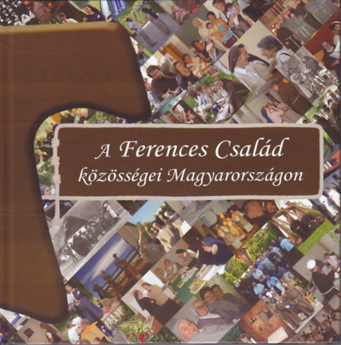 A Ferences Család közösségei Magyarországon