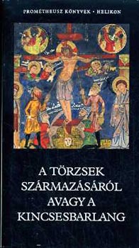 Pusk�s Ildik� (szerk.) - A t�rzsek sz�rmaz�s�r�l, avagy a Kincsesbarlang