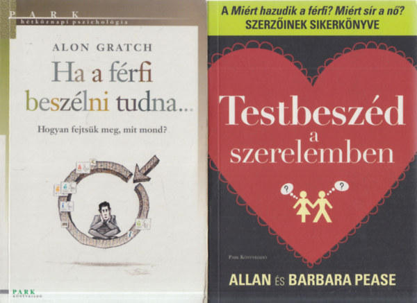 Alon Gratch, Allan s Barbara Pease - 2 db. pszicholgia (Ha a frfi beszlni tudna... + Testbeszd a szerelemben)