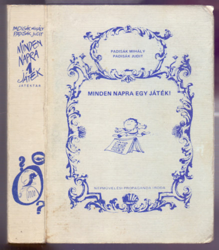 Padisák Mihály-Padisák Judit - Minden napra egy játék! (Utánnyomás - Sajdik Ferenc rajzaival)