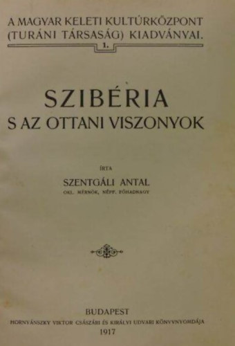 Szentgáli Antal - Szibéria s az ottani viszonyok